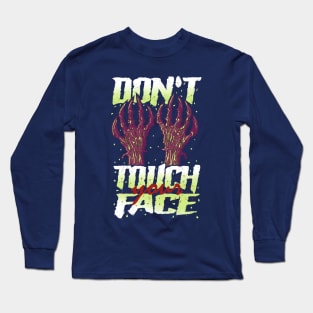 Don't Touch Your Face Long Sleeve T-Shirt